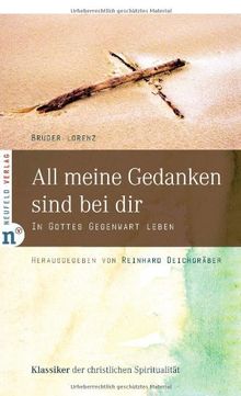 All meine Gedanken sind bei dir: In Gottes Gegenwart leben