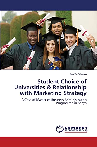 Student Choice of Universities & Relationship with Marketing Strategy: A Case of Master of Business Administration Programme in Kenya