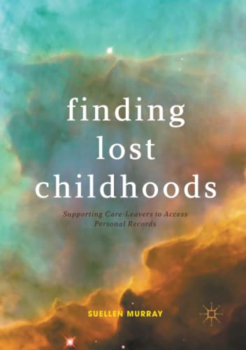 Finding Lost Childhoods: Supporting Care-Leavers to Access Personal Records