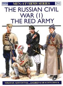 The Russian Civil War (1): The Red Army: The Red Army Vol 1 (Men-at-Arms)