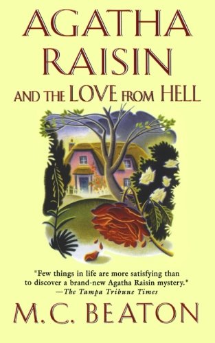 Agatha Raisin and the Love from Hell: An Agatha Raisin Mystery