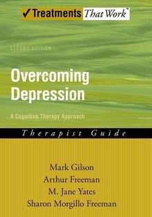 Overcoming Depression: A Cognitive Therapy Approach Therapist Guide (Treatments That Work)