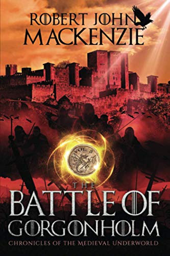 The Battle of Gorgonholm (Chronicles of the Medieval Underworld, Band 3)