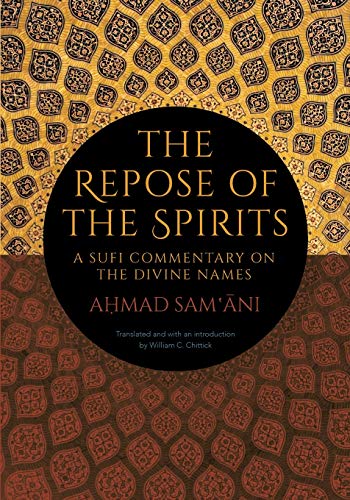 Ahmad Sam'ani Repose Of The Spirits, The, A Sufi Commentary On The Divine Names (Suny Series In Islam)
