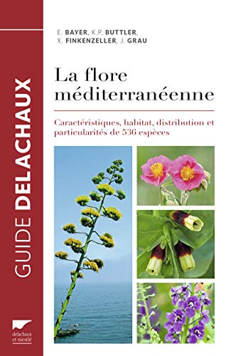 La Flore Méditerranéenne : Caractéristiques, Habitat, Distribution Et Particularités De 536 Espèces