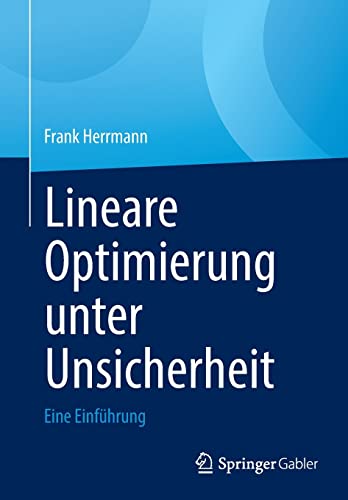Lineare Optimierung unter Unsicherheit: Eine Einführung