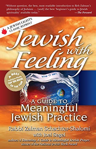 Schachter-Shalomi, Rabbi Zalman Jewish With Feeling, A Guide To Meaningful Jewish Practice (For People Of All Faiths, All Backgrounds)