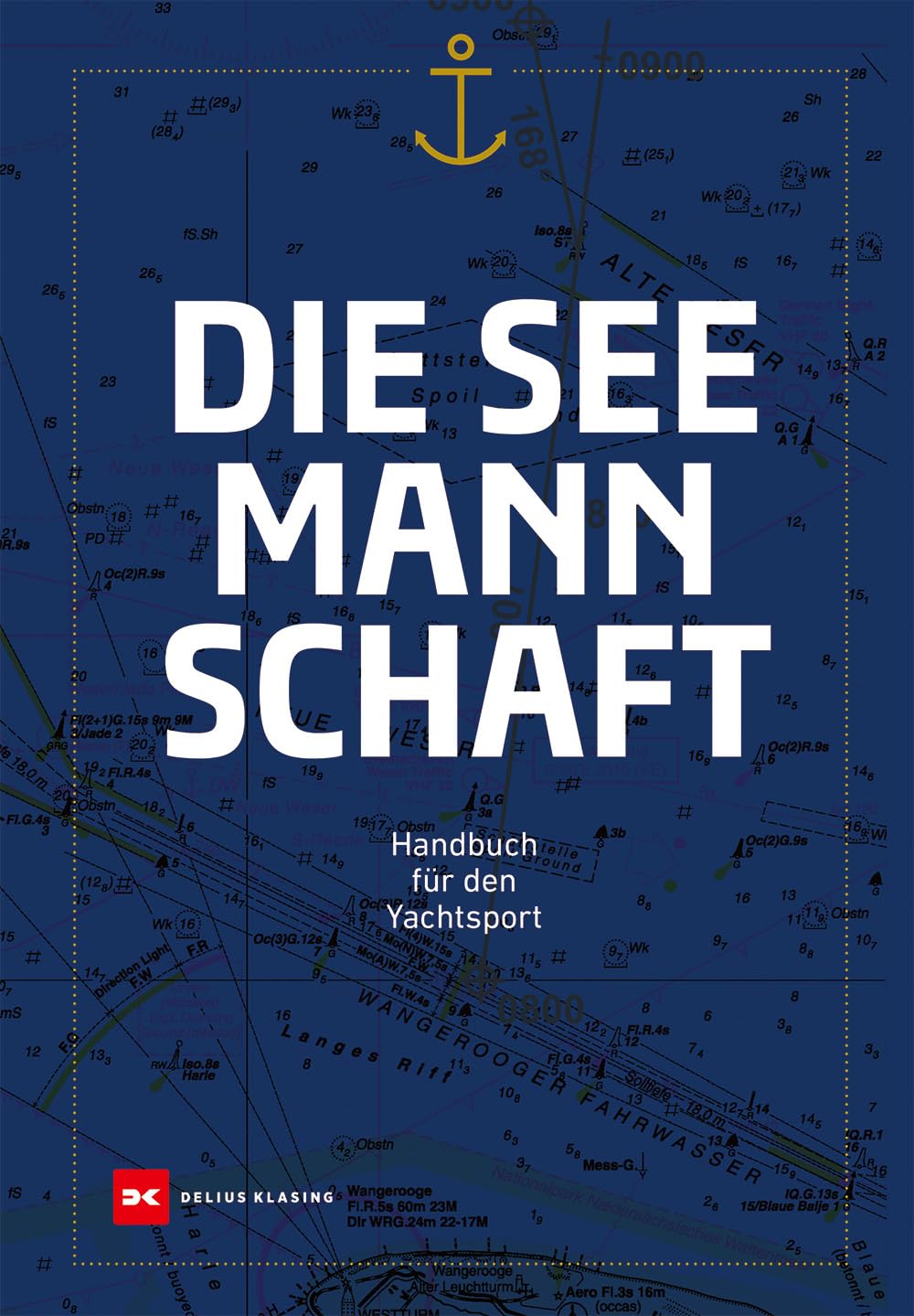 Die Seemannschaft: Handbuch für den Yachtsport