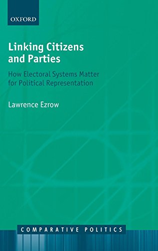 Linking Citizens and Parties: How Electoral Systems Matter for Political Representation (Comparative Politics)