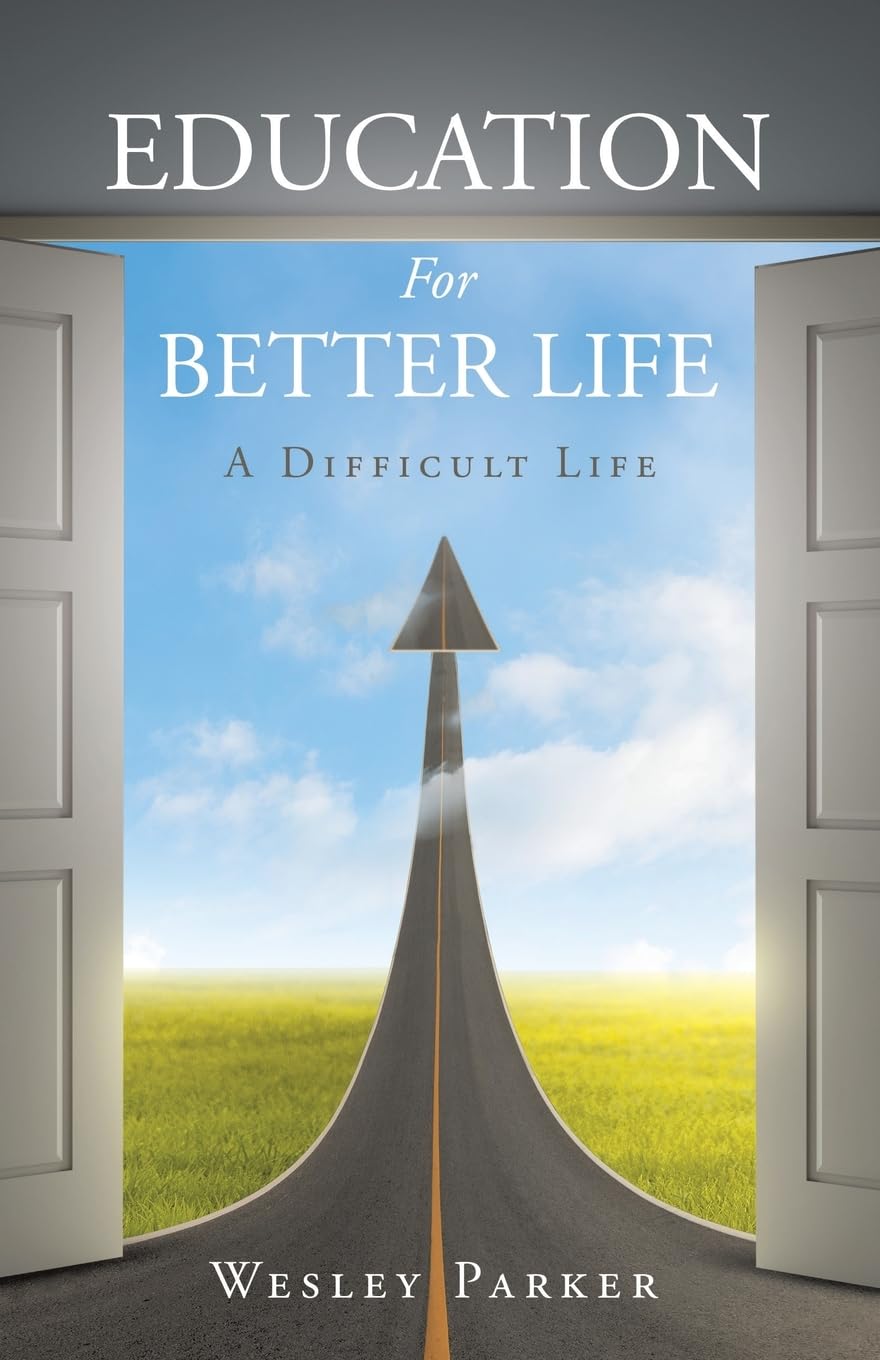 Education For Better Life: A Difficult Life