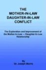 The Mother-In-Law Daughter-In-Law Conflict: The Exploration and Improvement of the Mother-In-Law --- Daughter-In-Law Relationship