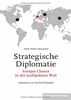 Strategische Diplomatie: Europas Chance in der multipolaren Welt. Geleitwort von Herfried Münkler