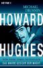 Howard Hughes. Das wahre Gesicht der Macht