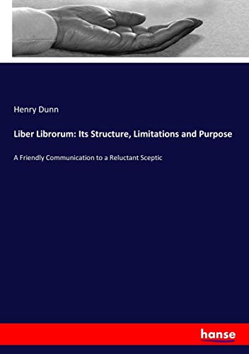 Liber Librorum: Its Structure, Limitations and Purpose: A Friendly Communication to a Reluctant Sceptic