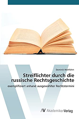 Streiflichter durch die russische Rechtsgeschichte: exemplifiziert anhand ausgewählter Rechtstermini
