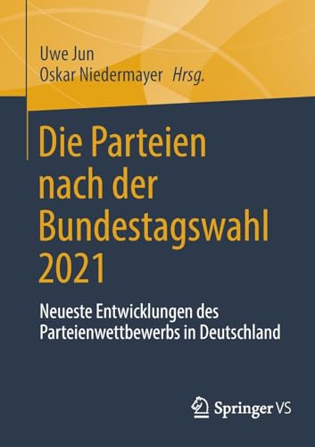Die Parteien nach der Bundestagswahl 2021: Neueste Entwicklungen des Parteienwettbewerbs in Deutschland