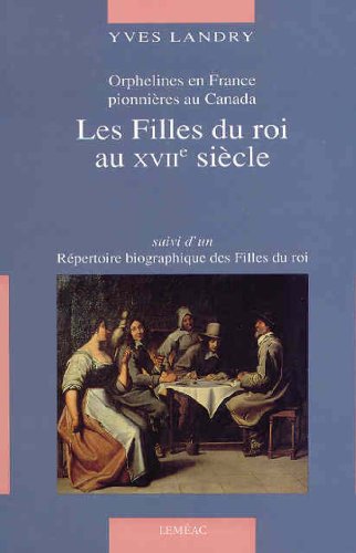 LES FILLES DU ROI AU XVIIE SIECLE de Yves Landry