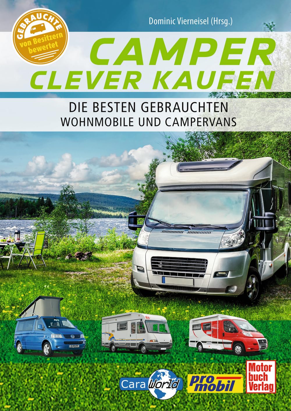 Camper clever kaufen und sparen mit promobil. Wohnmobile und Campervans gebraucht kaufen. Schnäppchen finden, Mängel erkennen, Fehler vermeiden: Der ... den Womo-Kauf mit ausführlichen Checklisten