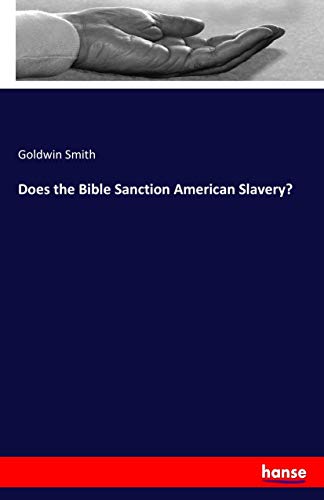 Does the Bible Sanction American Slavery? - Goldwin Smith Kartoniert (TB)
