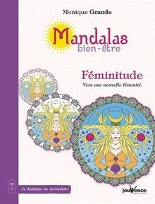 Mandalas bien-être. Vol. 7. Féminitude : vers une nouvelle féminité