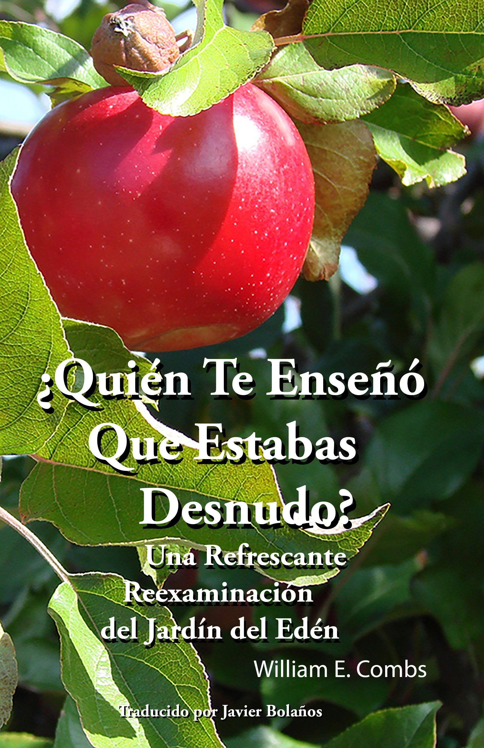 Quién Te Enseñó Que Estabas Desnudo?: Una Refrescante Reexaminación del Jardín del Edén