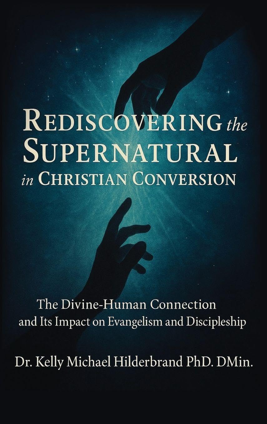 REDISCOVERING THE SUPERNATURAL IN CHRISTIAN CONVERSION: The Divine-Human connection and its impact on Evangelism and Discipleship