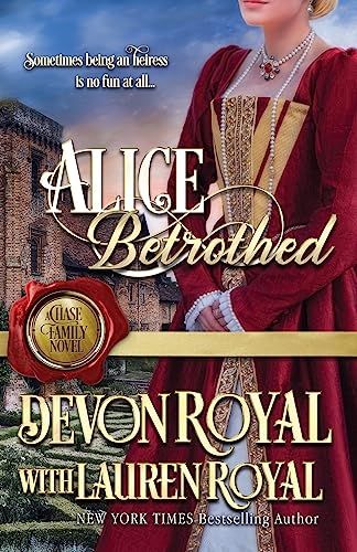 Alice Betrothed: A Chase Family Novel (Chase Family Series, Band 10)