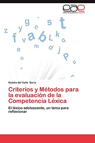 Criterios y Métodos para la evaluación de la Competencia Léxica: El léxico adolescente, un tema para reflexionar