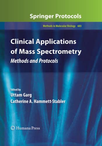 Clinical Applications of Mass Spectrometry: Methods and Protocols (Methods in Molecular Biology, Band 603)