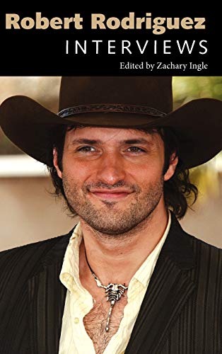 Robert Rodriguez: Interviews (Conversations With Filmmakers)