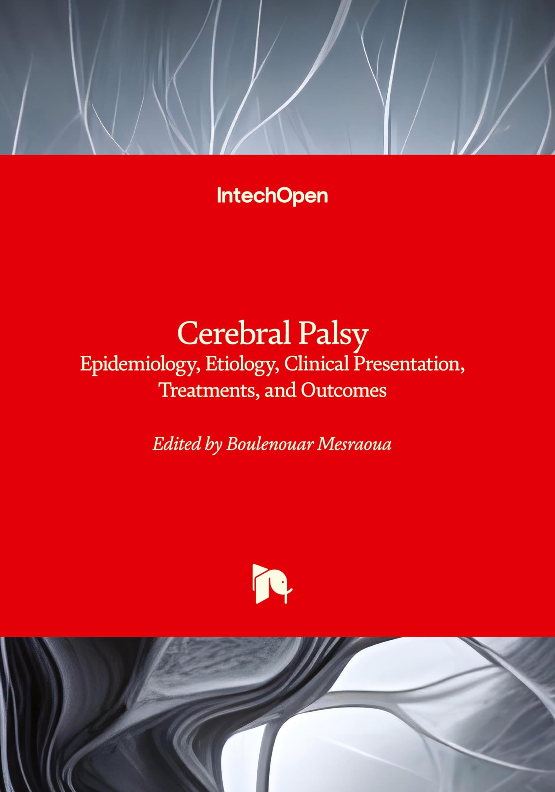 Cerebral Palsy - Clinical Presentation, Treatments, and Outcomes: Clinical Presentation, Treatments, and Outcomes