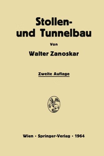 Stollen- und Tunnelbau: Eine Einführung in die Praxis des Modernen Felshohlbaues