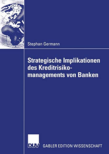 Strategische Implikationen des Kreditrisikomanagements von Banken: Diss.