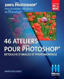 Retouche d'images et photomontage : 46 Ateliers visuels pour débuter von Logez, Marylise | Buch | Zustand sehr gut