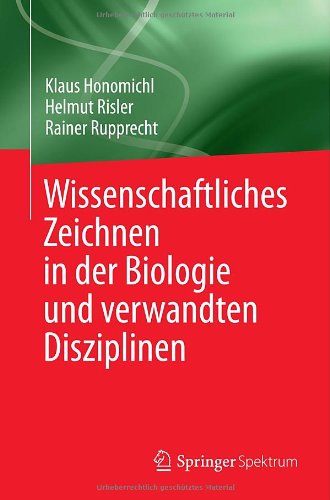 Wissenschaftliches Zeichnen in der Biologie und Verwandten Disziplinen (German Edition)
