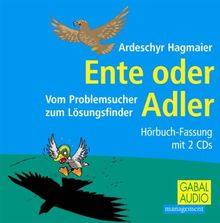 Ente oder Adler. CD: Vom Problemsucher zum Lösungsfinder von Ardeschyr Hagmaier | Buch | Zustand gut
