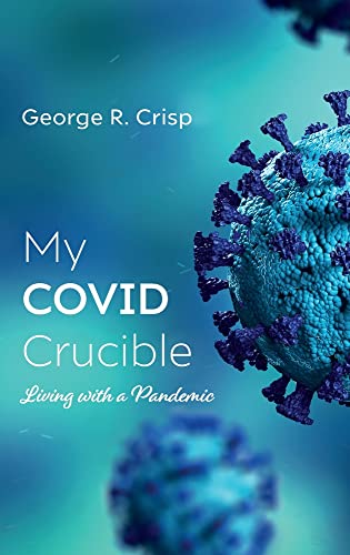 My COVID Crucible