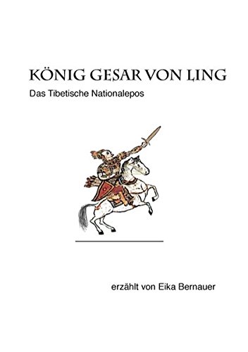 König Gesar von Ling: Das tibetische Nationalepos