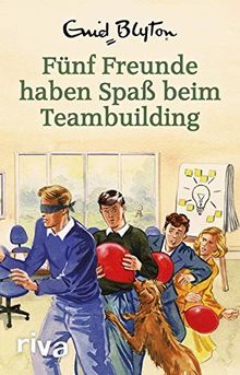 Fünf Freunde haben Spaß beim Teambuilding: Enid Blyton für Erwachsene