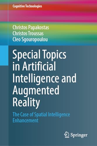 Special Topics in Artificial Intelligence and Augmented Reality: The Case of Spatial Intelligence Enhancement (Cognitive Technologies)