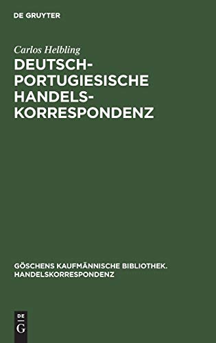 Deutsch-portugiesische Handelskorrespondenz (Göschens kaufmännische Bibliothek. Handelskorrespondenz, 5, Band 5)