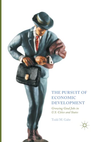 The Pursuit of Economic Development: Growing Good Jobs in U.S. Cities and States