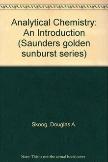 Analytical Chemistry: An Introduction (Saunders Golden Sunburst Series)