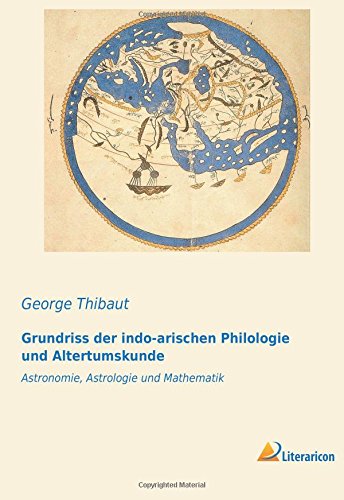 Grundriss der indo-arischen Philologie und Altertumskunde: Astronomie, Astrologie und Mathematik