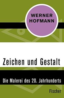 Zeichen und Gestalt: Die Malerei des 20. Jahrhunderts
