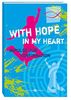 With Hope in my Heart: Impulse zur Konfirmation