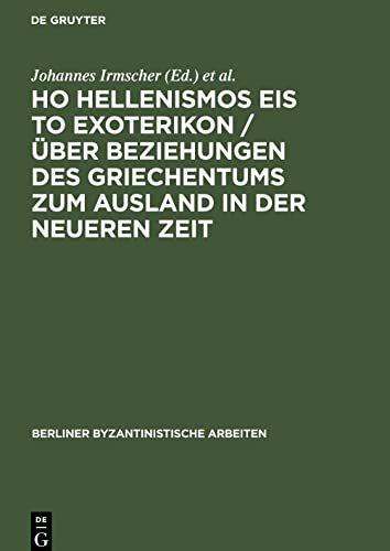 Ho Hellenismos eis to exoterikon / Über Beziehungen des Griechentums zum Ausland in der Neueren Zeit