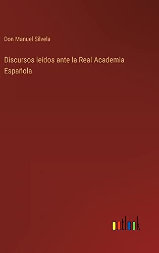 Discursos leídos ante la Real Academia Española