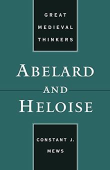 Abelard and Heloise (Great Medieval Thinkers)