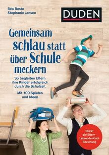 Gemeinsam schlau statt über Schule meckern: So begleiten Eltern ihre Kinder erfolgreich durch die Schulzeit. Mit 100 Spielen und Ideen. Stärkt die ... Von Familien getestet.